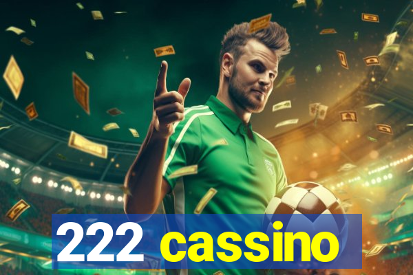 222 cassino